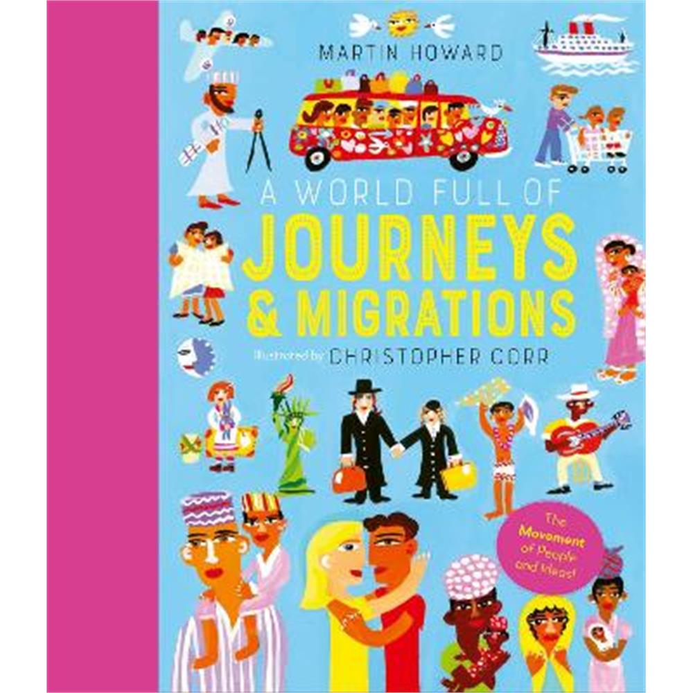 A World Full of Journeys and Migrations: Over 50 stories of human migration that changed our world: Volume 8 (Hardback) - Christopher Corr